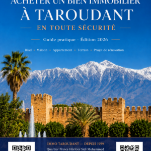 Acheter un bien immobilier à Taroudant en toute sécurité – Guide 2026